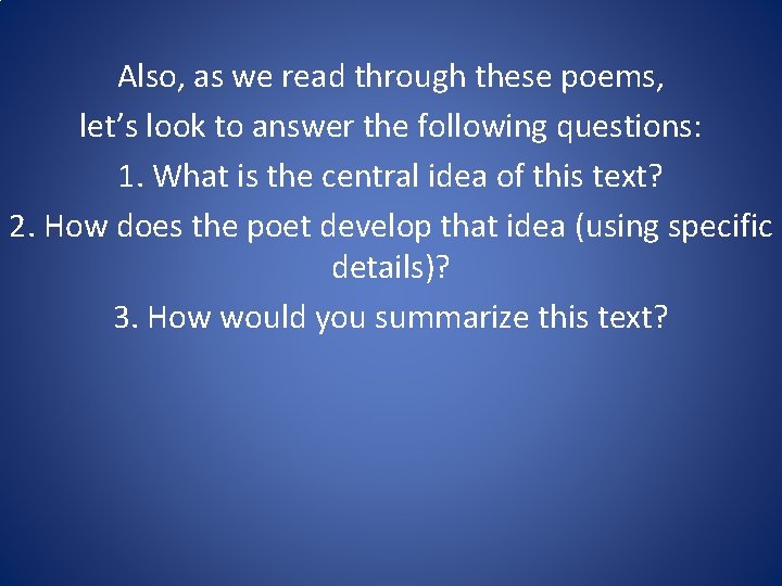 Also, as we read through these poems, let’s look to answer the following questions: