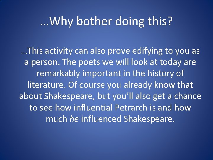 …Why bother doing this? …This activity can also prove edifying to you as a