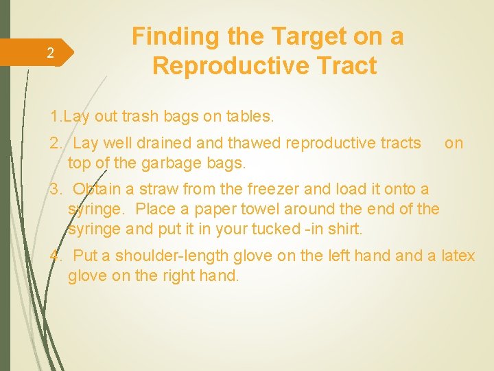 2 Finding the Target on a Reproductive Tract 1. Lay out trash bags on