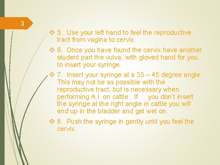 3 5. Use your left hand to feel the reproductive tract from vagina to