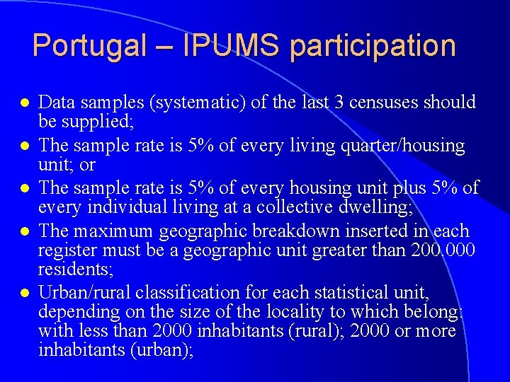 Portugal – IPUMS participation l l l Data samples (systematic) of the last 3