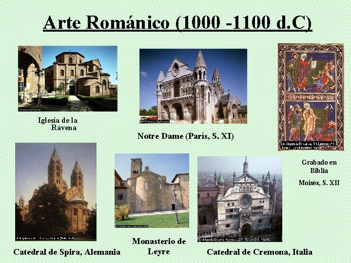 Arte Románico (1000 -1100 d. C) Iglesia de la Rávena Notre Dame (París, S.