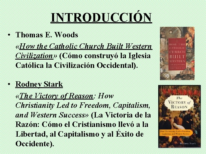 INTRODUCCIÓN • Thomas E. Woods «How the Catholic Church Built Western Civilization» (Cómo construyó