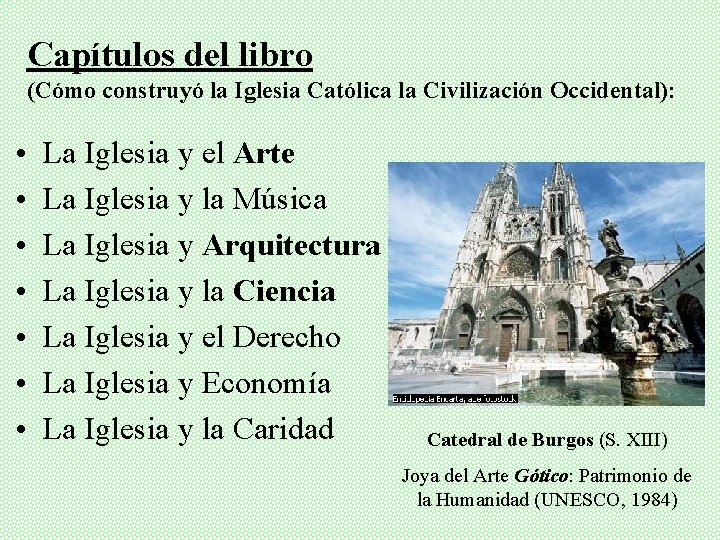 Capítulos del libro (Cómo construyó la Iglesia Católica la Civilización Occidental): • • La