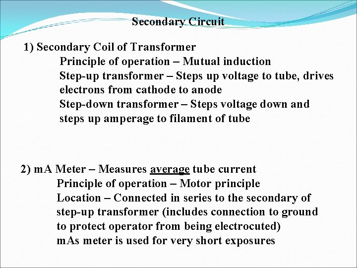 Secondary Circuit 1) Secondary Coil of Transformer Principle of operation – Mutual induction Step-up