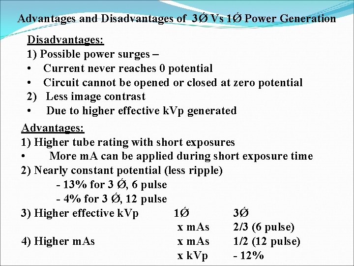 Advantages and Disadvantages of 3Ǿ Vs 1Ǿ Power Generation Disadvantages: 1) Possible power surges