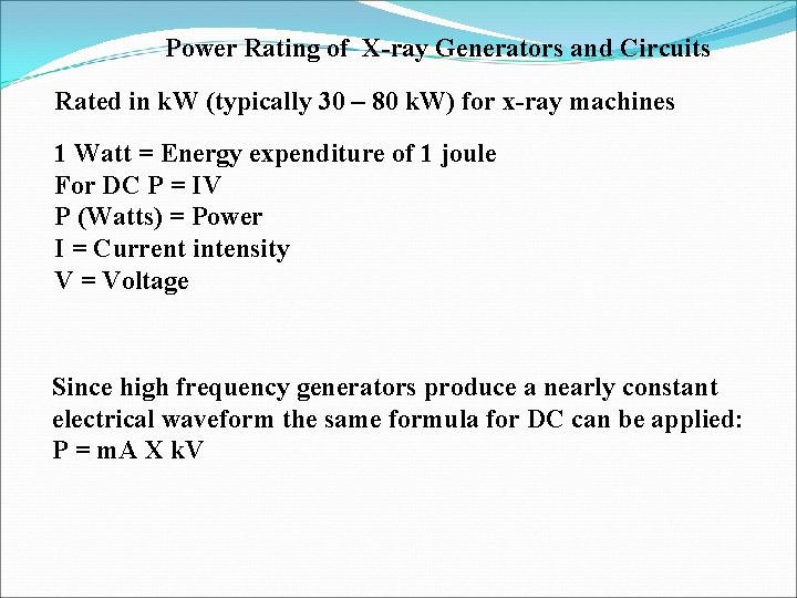 Power Rating of X-ray Generators and Circuits Rated in k. W (typically 30 –