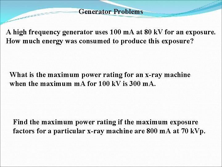Generator Problems A high frequency generator uses 100 m. A at 80 k. V