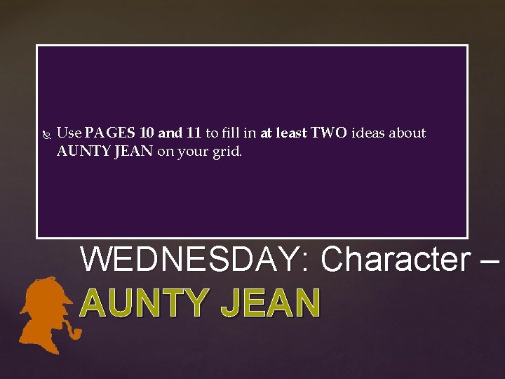 Use PAGES 10 and 11 to fill in at least TWO ideas about Use PAGES 10 and 11 to fill in at least TWO ideas about