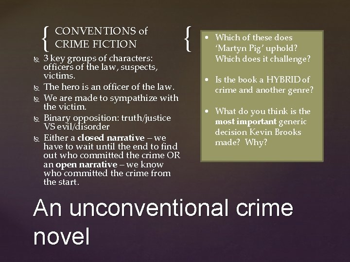 { CONVENTIONS of CRIME FICTION 3 key groups of characters: officers of the { CONVENTIONS of CRIME FICTION 3 key groups of characters: officers of the