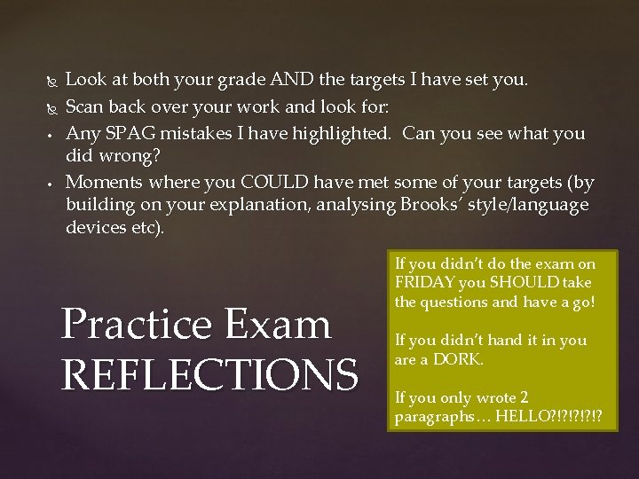 • • Look at both your grade AND the targets I have set • • Look at both your grade AND the targets I have set
