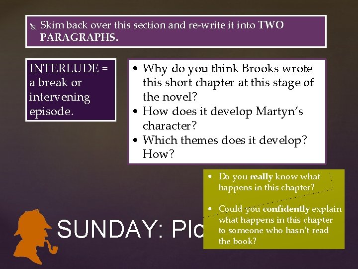Skim back over this section and re-write it into TWO PARAGRAPHS. INTERLUDE = Skim back over this section and re-write it into TWO PARAGRAPHS. INTERLUDE =