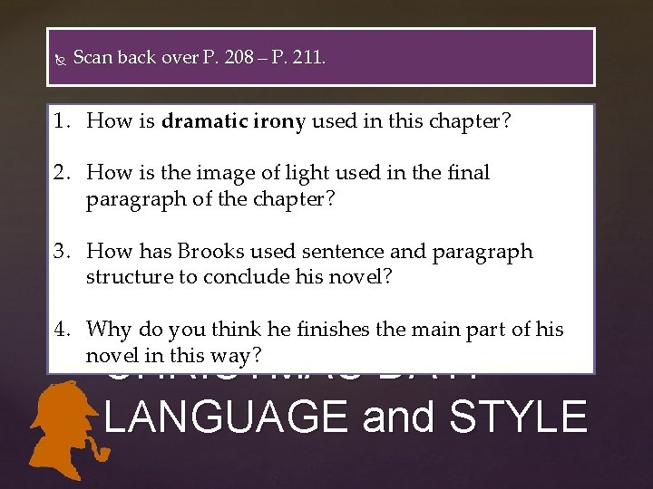 Scan back over P. 208 – P. 211. 1. How is dramatic irony Scan back over P. 208 – P. 211. 1. How is dramatic irony