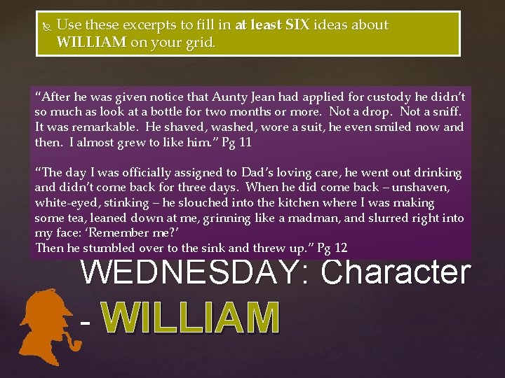 Use these excerpts to fill in at least SIX ideas about WILLIAM on Use these excerpts to fill in at least SIX ideas about WILLIAM on