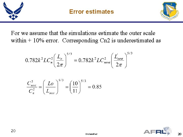 Error estimates For we assume that the simulations estimate the outer scale within +