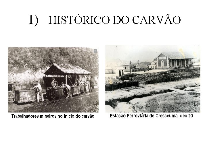 1) HISTÓRICO DO CARVÃO 1) HISTÓRICO DO CARVÃO