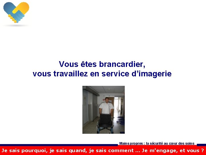 Vous êtes brancardier, vous travaillez en service d’imagerie Mains propres : la sécurité au