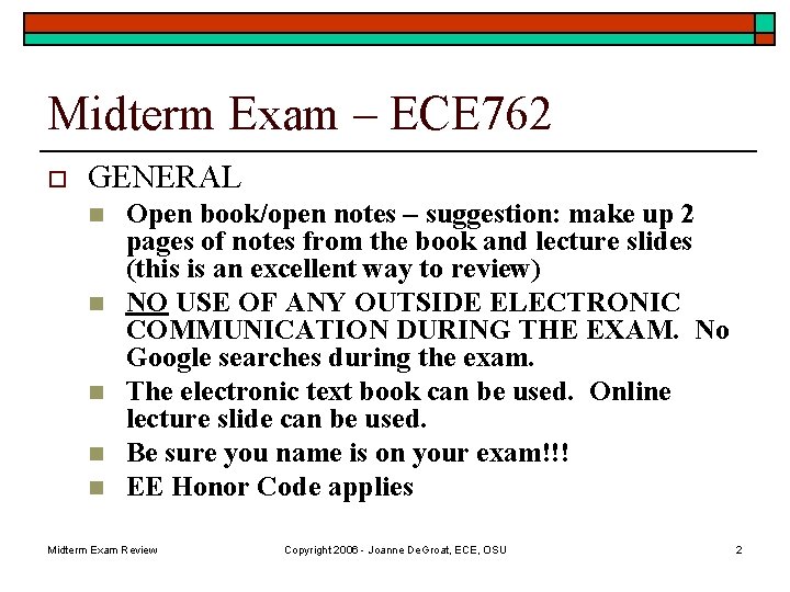 Midterm Exam – ECE 762 o GENERAL n n n Open book/open notes –