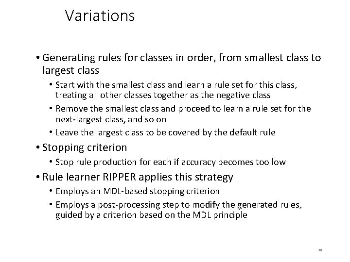 Variations • Generating rules for classes in order, from smallest class to largest class