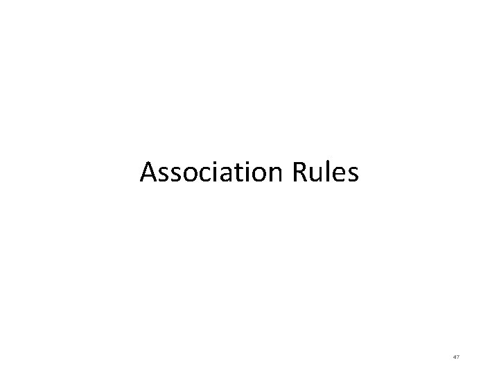 Association Rules 47 