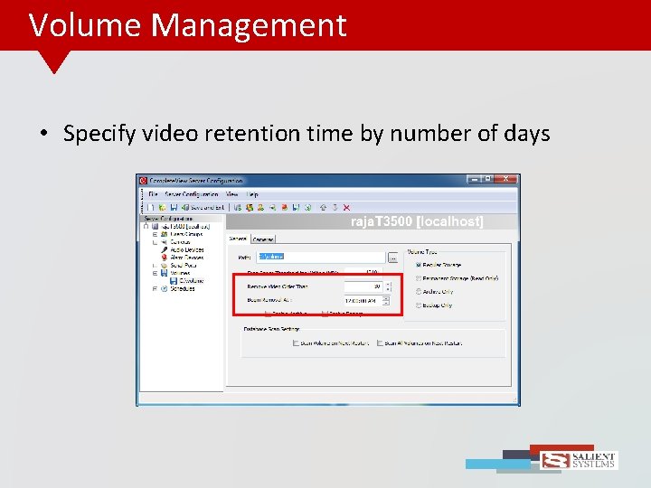 Volume Management • Specify video retention time by number of days 
