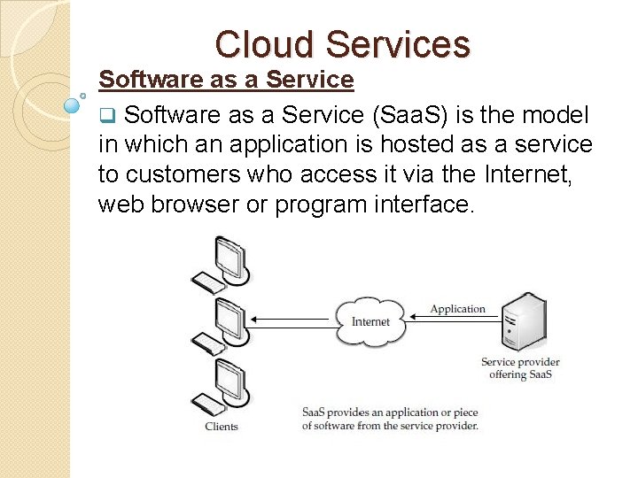 Cloud Services Software as a Service q Software as a Service (Saa. S) is