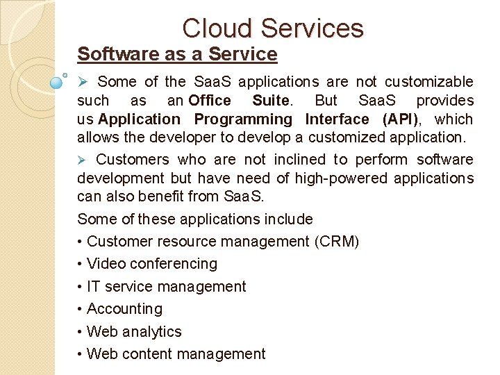 Cloud Services Software as a Service Ø Some of the Saa. S applications are