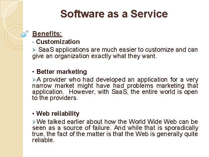 Software as a Service Benefits: • Customization Ø Saa. S applications are much easier