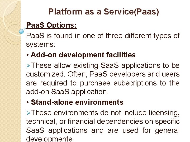 Platform as a Service(Paas) Paa. S Options: Paa. S is found in one of