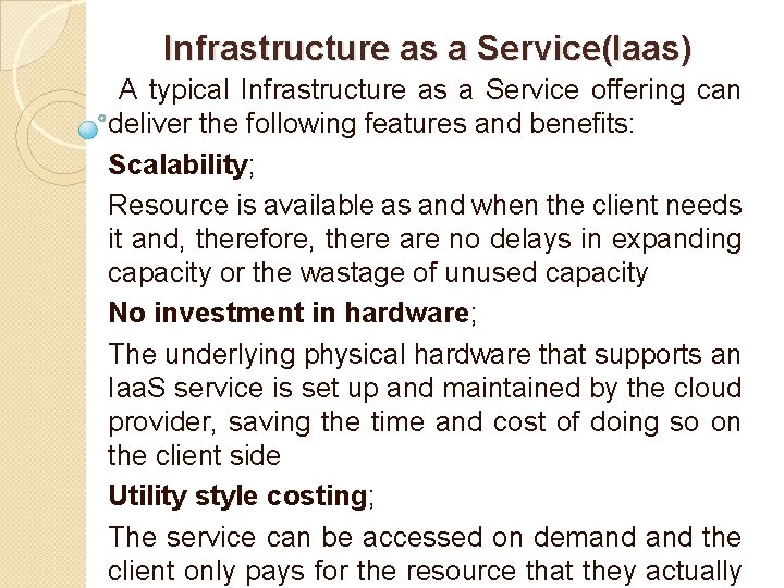 Infrastructure as a Service(Iaas) A typical Infrastructure as a Service offering can deliver the