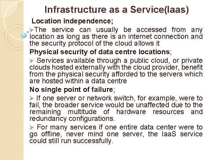 Infrastructure as a Service(Iaas) Location independence; ØThe service can usually be accessed from any