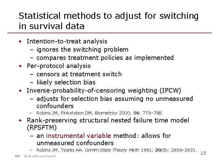 Statistical methods to adjust for switching in survival data • Intention-to-treat analysis – ignores