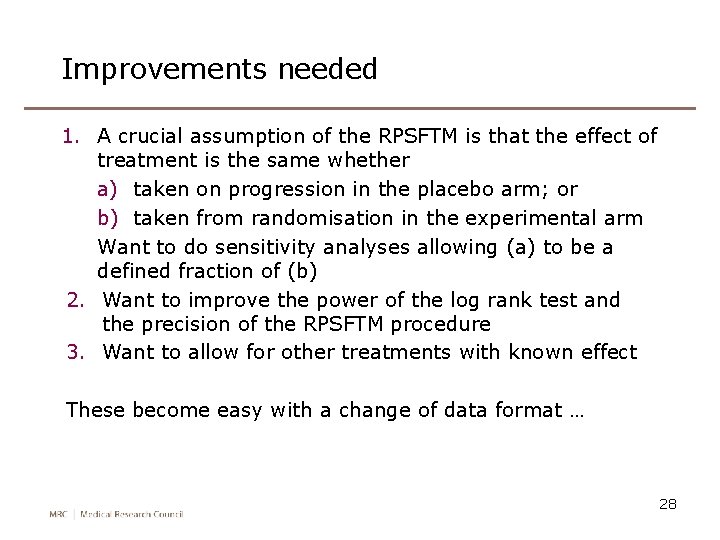 Improvements needed 1. A crucial assumption of the RPSFTM is that the effect of