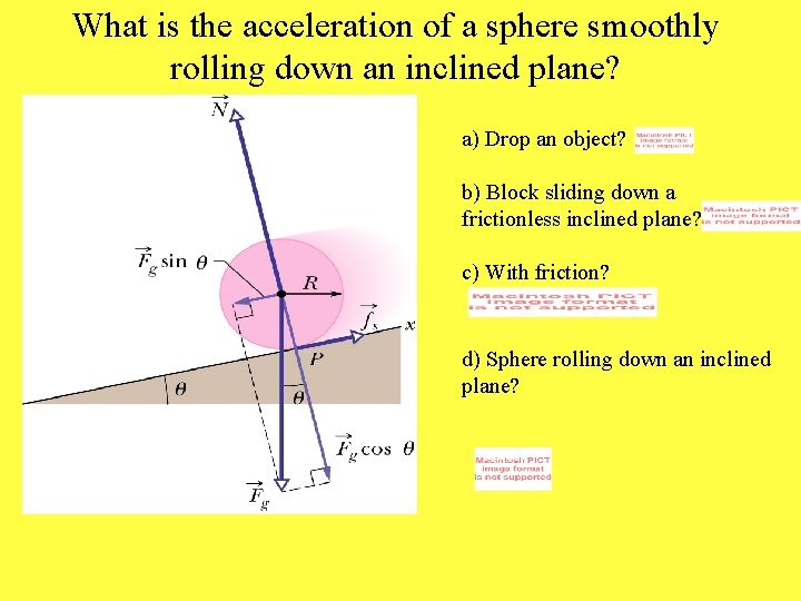 What is the acceleration of a sphere smoothly rolling down an inclined plane? a)
