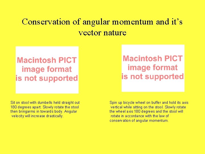 Conservation of angular momentum and it’s vector nature Sit on stool with dumbells held