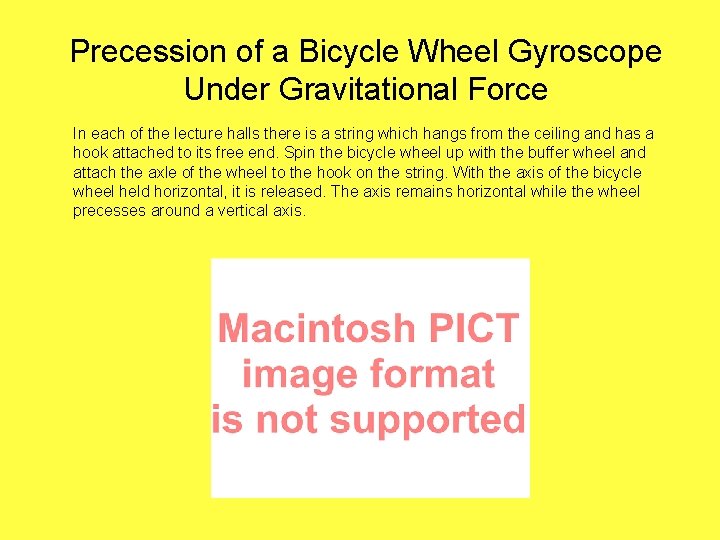 Precession of a Bicycle Wheel Gyroscope Under Gravitational Force In each of the lecture