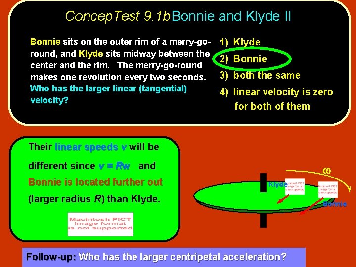 Concep. Test 9. 1 b. Bonnie and Klyde II Bonnie sits on the outer