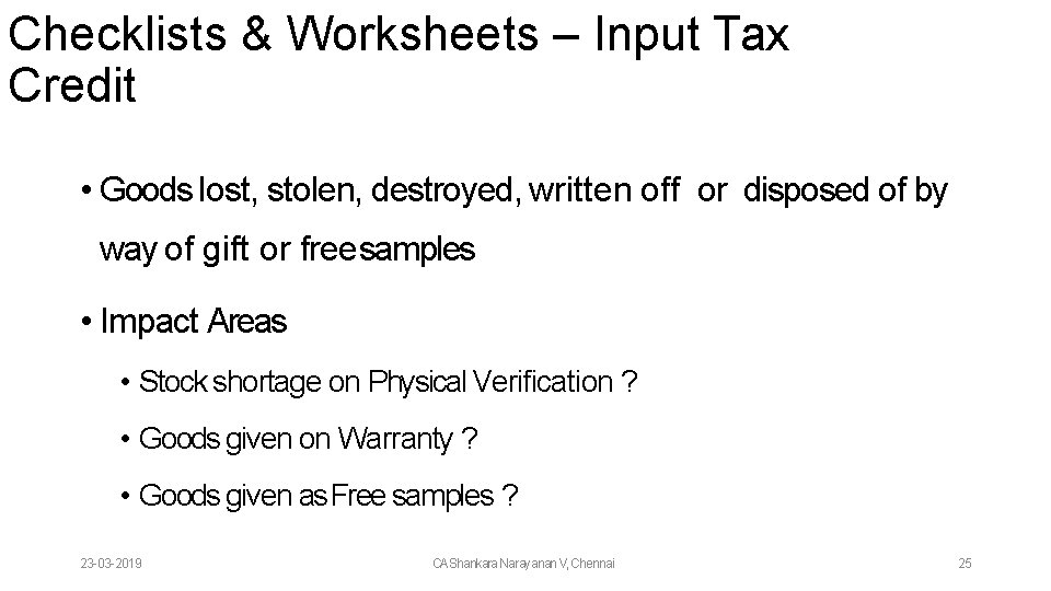 Checklists & Worksheets – Input Tax Credit • Goods lost, stolen, destroyed, written off