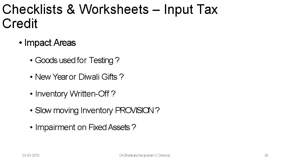 Checklists & Worksheets – Input Tax Credit • Impact Areas • Goods used for