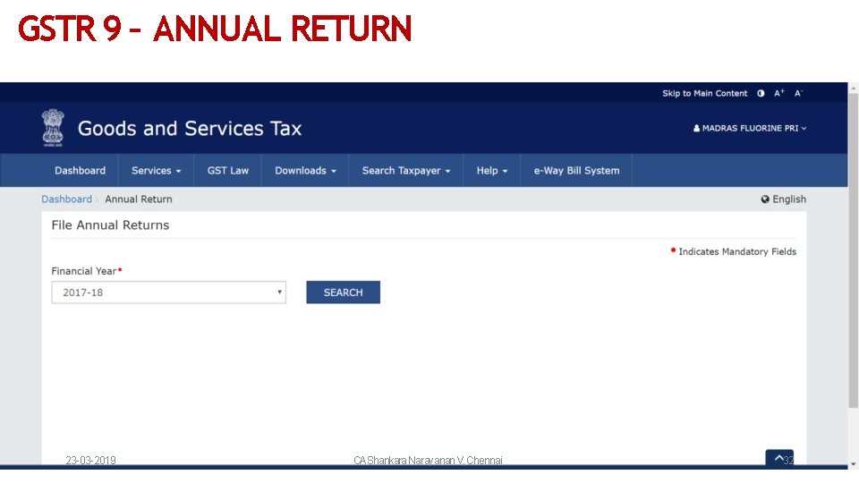 GSTR 9 – ANNUAL RETURN 23 -03 -2019 CAShankara Narayanan V, Chennai 32 