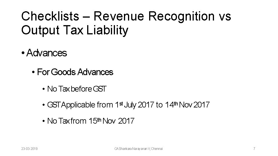 Checklists – Revenue Recognition vs Output Tax Liability • Advances • For Goods Advances