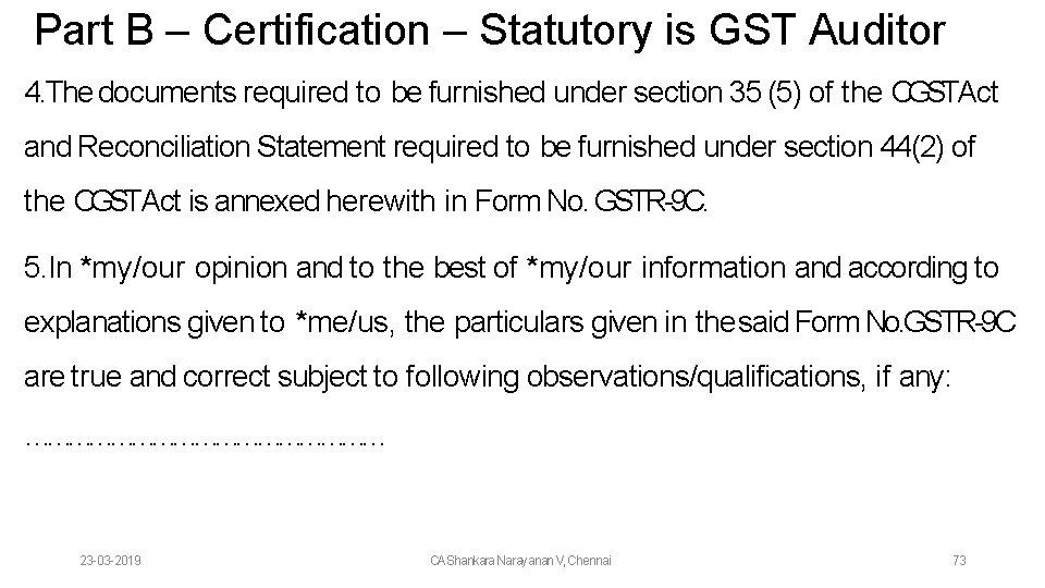 Part B – Certification – Statutory is GST Auditor 4. The documents required to