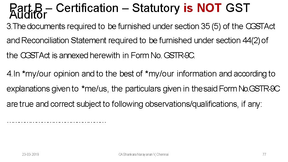 Part B – Certification – Statutory is NOT GST Auditor 3. The documents required