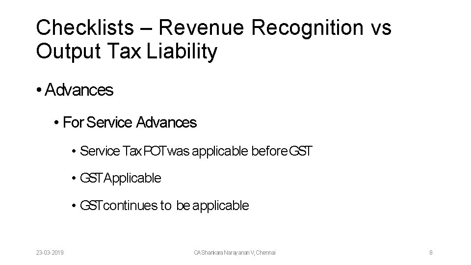 Checklists – Revenue Recognition vs Output Tax Liability • Advances • For Service Advances