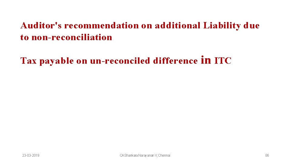 Auditor's recommendation on additional Liability due to non-reconciliation Tax payable on un-reconciled difference in