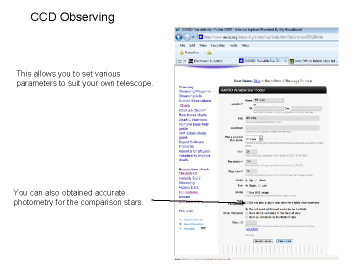 CCD Observing This allows you to set various parameters to suit your own telescope.