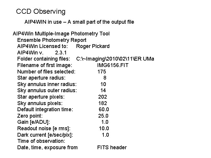 CCD Observing AIP 4 WIN in use – A small part of the output