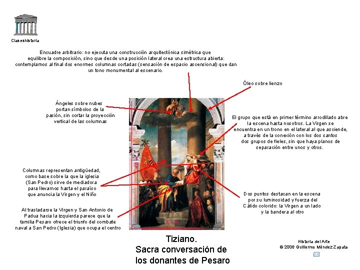 Claseshistoria Encuadre arbitrario: no ejecuta una construcción arquitectónica simétrica que equilibre la composición, sino