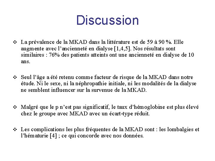 Discussion v La prévalence de la MKAD dans la littérature est de 59 à