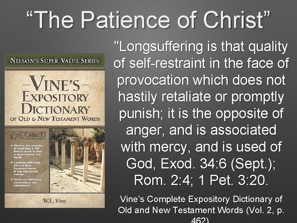 “The Patience of Christ” "Longsuffering is that quality of self-restraint in the face of “The Patience of Christ” "Longsuffering is that quality of self-restraint in the face of